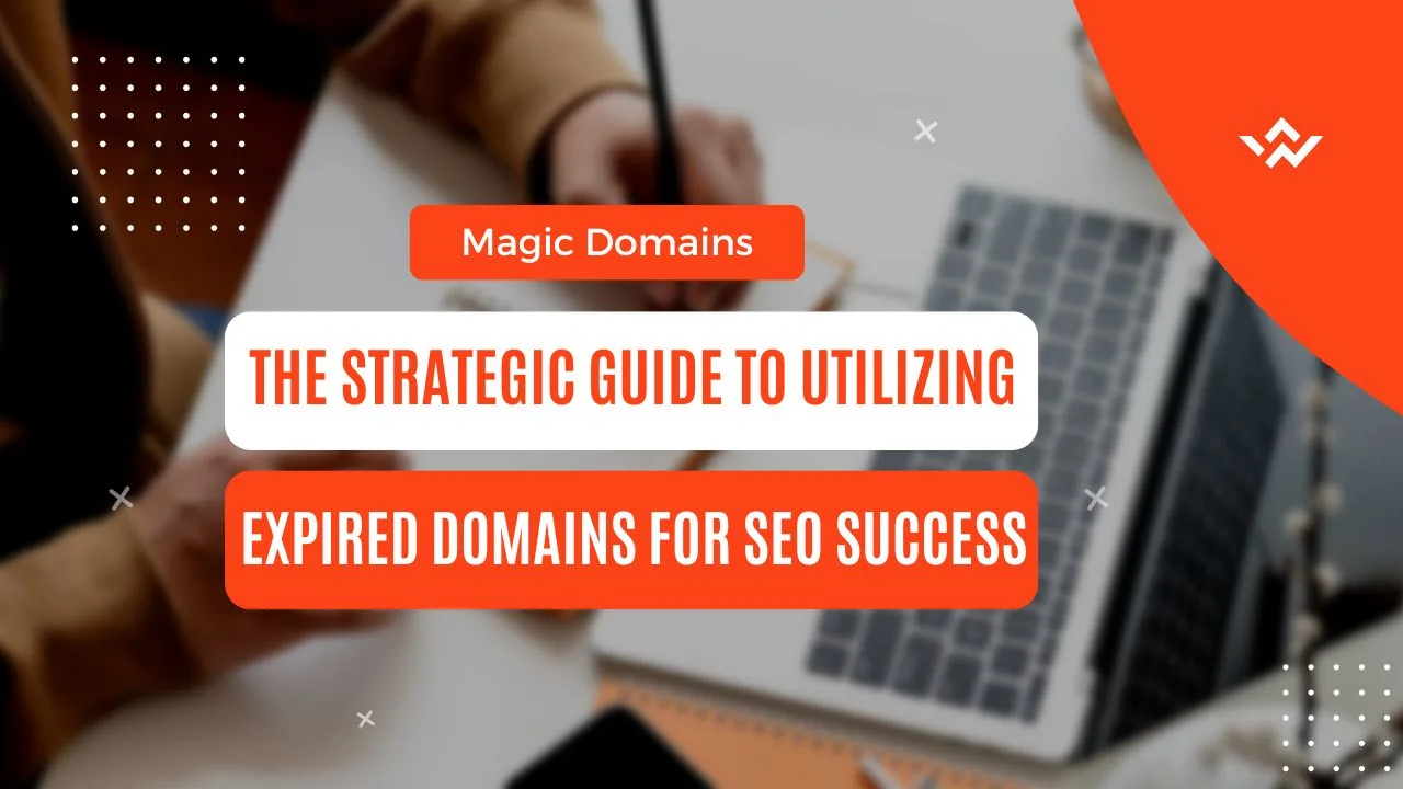 The Strategic Guide to Utilizing Expired Domains for SEO Success