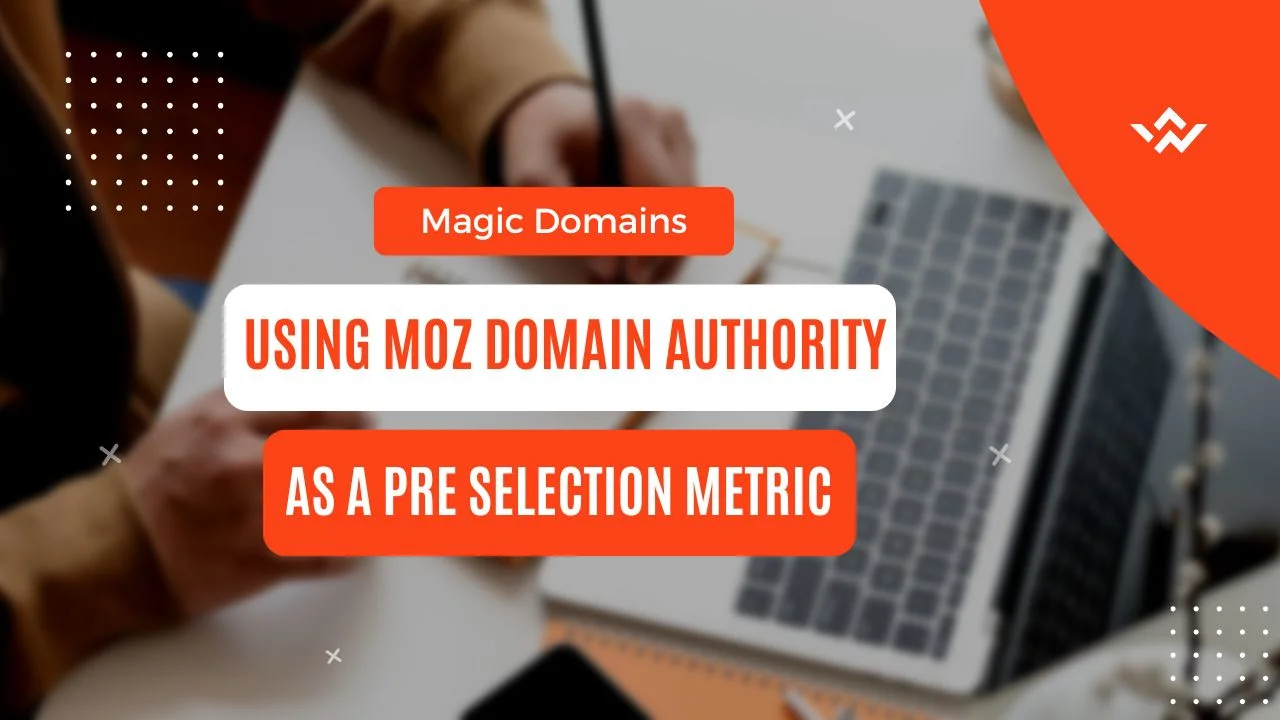 Using Moz Domain Authority as a pre selection metric